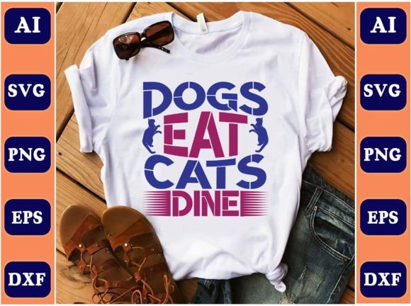 Dogs Eat. Cats Dine Graphics for Crafts