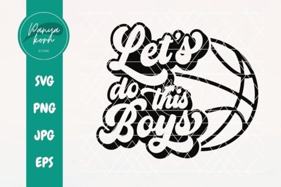 Let s Do This Boys Basketball Graphics and Crafts Review
