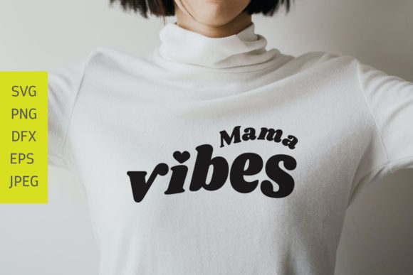 Mama Vibes Svg Graphics and Crafts Review