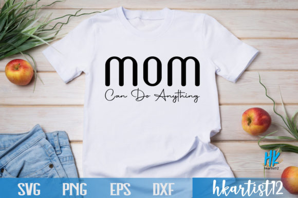 MOM CAN DO ANYTHING SVG Graphics and Crafts Review