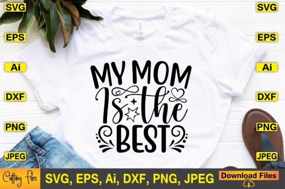 My Mom is the Best SVG Design Graphics and Crafts Review