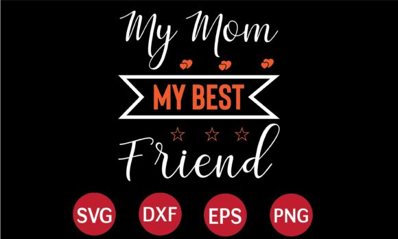 My Mom My Best Friend Graphics and Crafts Review